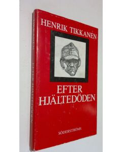 Kirjailijan Henrik Tikkanen käytetty kirja Efter hjältedöden