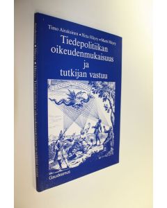 Kirjailijan Timo Airaksinen käytetty kirja Tiedepolitiikan oikeudenmukaisuus ja tutkijan vastuu
