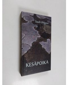 Kirjailijan Sauli Uhlgren käytetty kirja Kesäpoika : lyhytproosaa