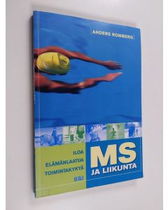 Kirjailijan Anders Romberg käytetty kirja MS ja liikunta : iloa, elämänlaatua, toimintakykyä