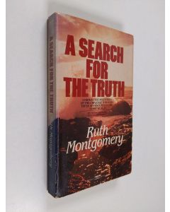 Kirjailijan Ruth Montgomery käytetty kirja A Search for the Truth