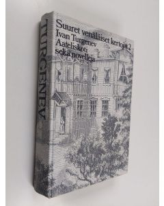 Kirjailijan Ivan Turgenev käytetty kirja Suuret venäläiset kertojat 2: Aateliskoti