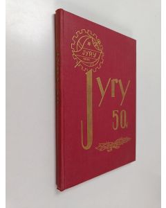 käytetty kirja Jyry 50 vuotta : voimistelu- ja urheiluseura Helsingin Jyryn 50-vuotisjuhlajulkaisu