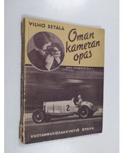 Kirjailijan Vilho Setälä käytetty kirja Oman kameran opas : näppäilijän käsikirja