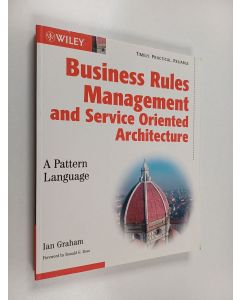 Kirjailijan Ian Graham käytetty kirja Business Rules Management and Service Oriented Architecture - A Pattern Language