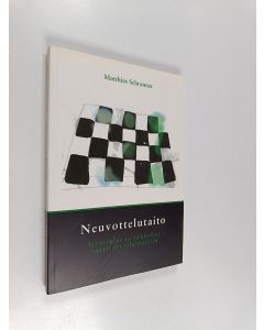 Kirjailijan Matthias Schranner käytetty kirja Neuvottelutaito : strategiat ja taktiikat vaativiin tilanteisiin