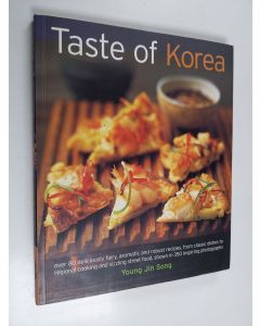 Kirjailijan Young-Jin Song käytetty kirja Taste of Korea : over 80 deliciously fiery, aromatic and robust recipes, from classic dishes to regional cooking and sizzling street food, shown in 350 inspiring photographs - Over 80 deliciously fiery, aromatic a