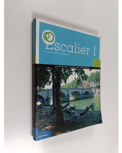 käytetty kirja Escalier : ranskaa lukioon ja aikuisille 1