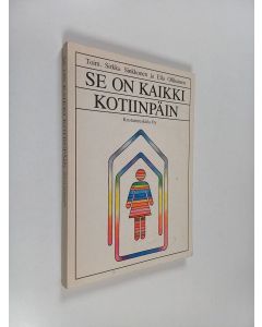 käytetty kirja Se on kaikki kotiinpäin : pohdintaa naisen työn erikoispiirteistä