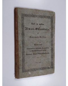 käytetty kirja Uusi ja Wakaa Ilman-Ennustaja, eli Maanwiljelijöille tarpeellisia tietoja Sään- eli Ilman-muutteista - Ynnä Lisäys, sisältäwä sekä Tawallisten Ristinimein merkitystä, että Osoitusta lyhyimmistä matkoista Kaupunkein ja Postikonttuorein wälil