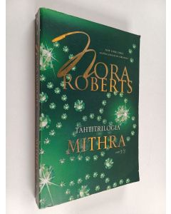 Kirjailijan Nora Roberts käytetty kirja Salattu tähti (Tähtitrilogia Mithra osa 3)