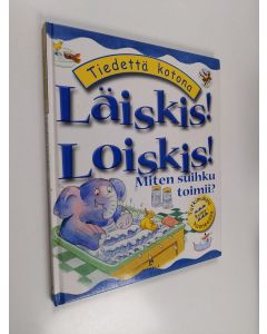 Kirjailijan Janice Lobb käytetty kirja Läiskis! Loiskis! : miten suihku toimii?