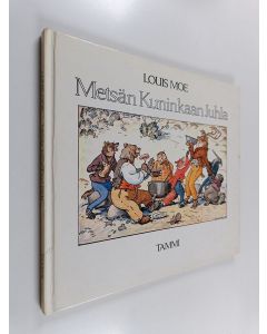 Kirjailijan Louis Moe käytetty kirja Metsän kuninkaan juhla