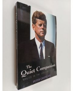 Kirjailijan Peter Chatelain käytetty kirja The Quiet Companion - Malice in the Shadow of JFK