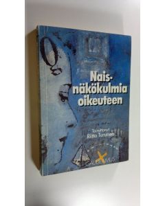 Tekijän Riitta Turunen käytetty kirja Naisnäkökulmia oikeuteen