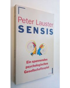 Kirjailijan Peter Lauster käytetty kirja Sensis : ein spannendes psychologisches Gesellschaftsspiel (ERINOMAINEN)