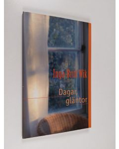 Kirjailijan Inga-Britt Wik käytetty kirja Dagar, gläntor (tekijän omiste, signeerattu)