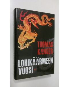Kirjailijan Thomas Kanger käytetty kirja Lohikäärmeen vuosi