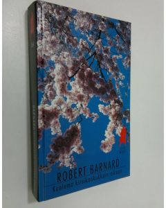 Kirjailijan Robert Barnard käytetty kirja Kuolema kirsikankukkain aikaan