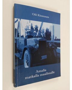 Kirjailijan Oili Kinnunen käytetty kirja Amalia matkalla maailmalle : romaani