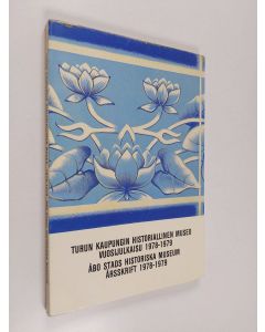 käytetty kirja Turun kaupungin historiallinen museo : vuosijulkaisu = Åbo stads historiska museum : årsskrift : 42-43 - 1978-1979