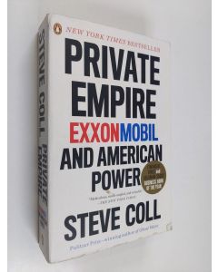 Kirjailijan Steve Coll käytetty kirja Private Empire - ExxonMobil and American Power