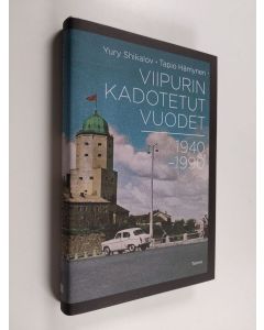 Kirjailijan Yury Shikalov käytetty kirja Viipurin kadotetut vuodet 1940-1990