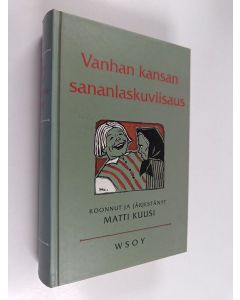 käytetty kirja Vanhan kansan sananlaskuviisaus : Suomalaisia elämänohjeita, kansanaforismeja, lentäviä lauseita ja kokkapuheita vuosilta 1544-1826