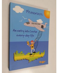 käytetty kirja Frangiskos : An entry into Cretan every-day-life