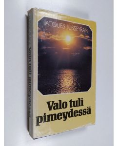 Kirjailijan Jacques Lusseyran käytetty kirja Valo tuli pimeydessä