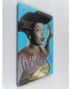 Kirjailijan Grace Nichols käytetty kirja The fat black womans's poems