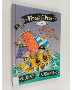Kirjailijan Rose Impey käytetty kirja Piraatti-Pete ja yllätys arkussa
