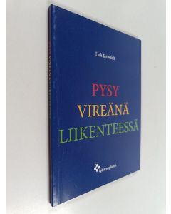 Kirjailijan Heli Järnefelt käytetty kirja Pysy vireänä liikenteessä