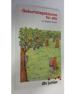 Kirjailijan Dagmar Scherf käytetty kirja Geburtstagsbäume fur alle (UUDENVEROINEN)