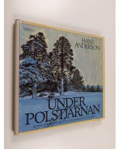 Kirjailijan Hans Anderson käytetty kirja Under polstjärnan : korta prosastycken om människor och natur