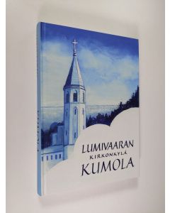 käytetty kirja Lumivaaran kirkonkylä Kumola
