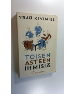 Kirjailijan Yrjö Kivimies käytetty kirja Toisen asteen ihmisiä