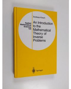 Kirjailijan Andreas Kirsch käytetty kirja An introduction to the mathematical theory of inverse problems