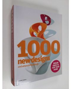 Kirjailijan Jennifer Hudson käytetty kirja 1000 New Designs and Where to Find Them - A 21st-Century Sourcebook