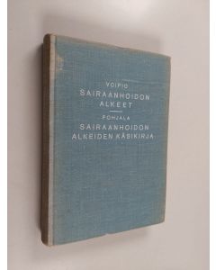 Kirjailijan Enni Voipio käytetty kirja Sairaanhoidon alkeet