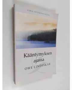 Kirjailijan Owe Lindeskär käytetty kirja Kääntymyksen ajassa