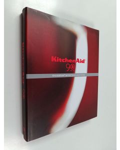 käytetty kirja KitchenAid 90 : 1919-2009 : kitchenaidin 90-vuotisjuhlakeittokirja