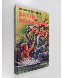 Kirjailijan Judith M. Berrisford käytetty kirja Jutta ja kuutamoponi : tyttöromaani