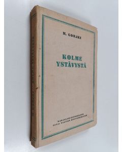 Kirjailijan Maksim Gorki käytetty kirja Kolme ystävystä