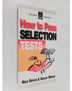 Kirjailijan Mike Bryon & Sanjay Modha käytetty kirja How to Pass Selection Tests