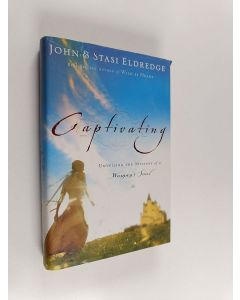 Kirjailijan John Eldredge & Stasi Eldredge käytetty kirja Captivating - Unveiling the Mystery of a Woman's Soul