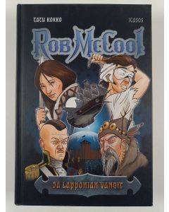 Kirjailijan Tatu Kokko uusi kirja Rob McCool ja Lapponian vangit