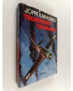 Kirjailijan Joppe Karhunen käytetty kirja Tulimyrsky taivaalla : Fiat-lentäjien vaiheita kahdessa sodassa