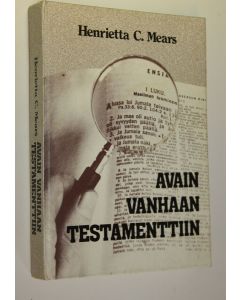 Kirjailijan Henrietta C. Mears käytetty kirja Avain Vanhaan testamenttiin : opas Raamatun tutkimiseen