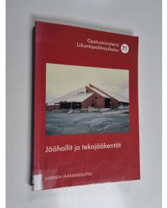 käytetty kirja Jäähallit ja tekojääkentät